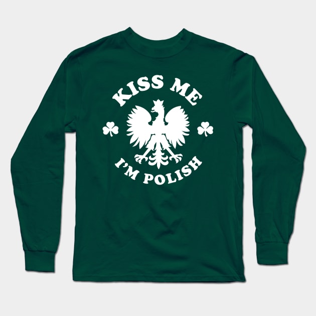 St. Patrick's Day Polish - Kiss Me I'm Irish Long Sleeve T-Shirt by PodDesignShop